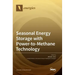Seasonal Energy Storage with Power-to-Methane Technology