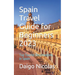 Spain Travel Guide for Beginners 2023: Top Tourist Destinations in Spain