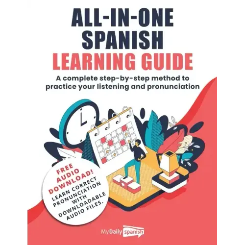 All-In-One Spanish Learning Guide: A complete step-by-step method to practice your listening and pronunciation