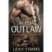 Alpha Outlaw: Bad Boy MC Romance