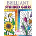 Brilliant Stained Glass: Stained Glass Flowers Coloring Book