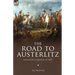 The Road to Austerlitz: Napoleon's Campaign of 1805