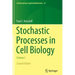 Stochastic Processes in Cell Biology: Volume I