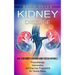 Kidney Disease: Heal Your Kidneys & Reverse Kidney Disease Naturally (Ten Most Important Things Everyone Must Know About Their Kidneys