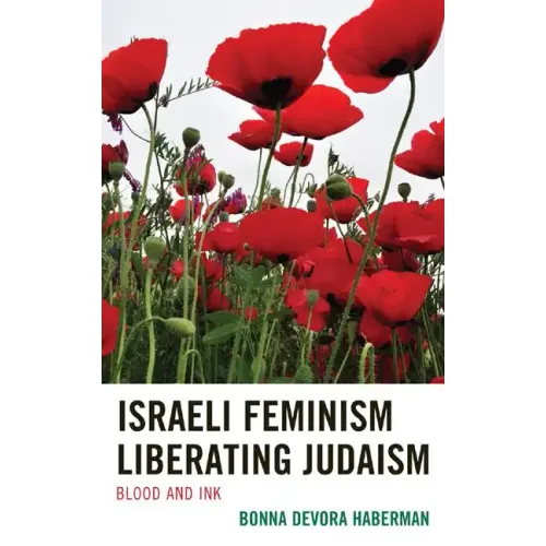 Israeli Feminism Liberating Judaism: Blood and Ink