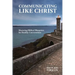Communicating Like Christ: The Master Plan for Healthy Relationships