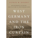 West Germany and the Iron Curtain