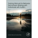 Training Manual for Behavior Technicians Working with Individuals with Autism