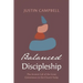 Balanced Discipleship: The Ancient Call of the Great Commission to the Church Today