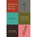 Stumbling Toward Eternity: Losing & Finding Ourselves in the Cross of Jesus
