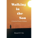 Walking in the Son: A Devotional Pursuit of Holiness