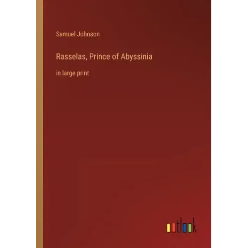 Rasselas, Prince of Abyssinia: in large print
