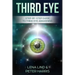 Third Eye: Step-By-Step Guide to Third Eye Awakening