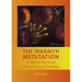 The Warmth Meditation: A Path to the Good in the Service of Healing
