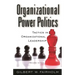 Organizational Power Politics: Tactics in Organizational Leadership