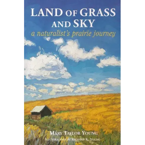 Land of Grass & Sky: A Naturalist's Prairie Journey