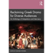 Reclaiming Greek Drama for Diverse Audiences: An Anthology of Adaptations and Interviews