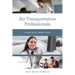 Air Transportation Professionals: A Practical Career Guide