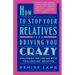 How to Stop Your Relatives from Driving You Crazy: Strategies for Coping with