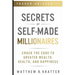 Secrets of Self-Made Millionaires: Crack the Code to Greater Wealth, Health, and Happiness