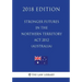 Stronger Futures in the Northern Territory Act 2012 (Australia) (2018 Edition)