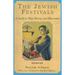 The Jewish Festivals: A Guide to Their History and Observance