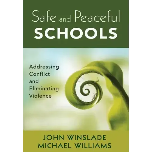 Safe and Peaceful Schools: Addressing Conflict and Eliminating Violence