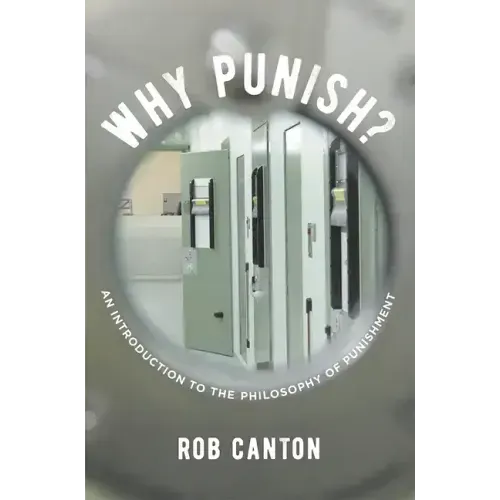 Why Punish?: An Introduction to the Philosophy of Punishment