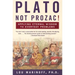 Plato, Not Prozac!