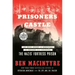 Prisoners of the Castle: An Epic Story of Survival and Escape from Colditz, the Nazis' Fortress Prison