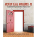 Vacation Rental Management 411: A Comprehensive Overview of Best Practices for Renting a Room or Home to Guests for Profitable Short-Term Stays.