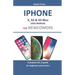 iPhone X, XS & XS Max User Manual for Newcomers: Complete IOS 12 Guide for Beginners and Seniors