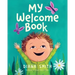 My Welcome Book: A Children's Book Celebrating the Arrival of a New Baby