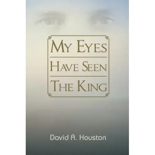 My Eyes Have Seen the King
