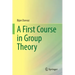 A First Course in Group Theory