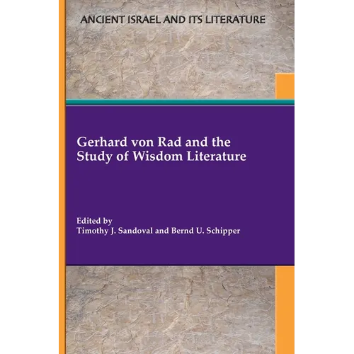Gerhard von Rad and the Study of Wisdom Literature