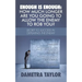 Enough Is Enough: How Much Longer Are You Going to Allow the Enemy to Rob You?: Secret to Success in Defeating the Enemy