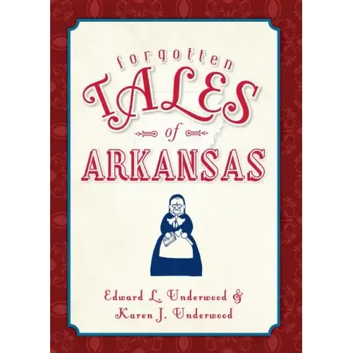 Forgotten Tales of Arkansas