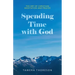 Spending Time with God: The Art of Christian Meditation and Prayer