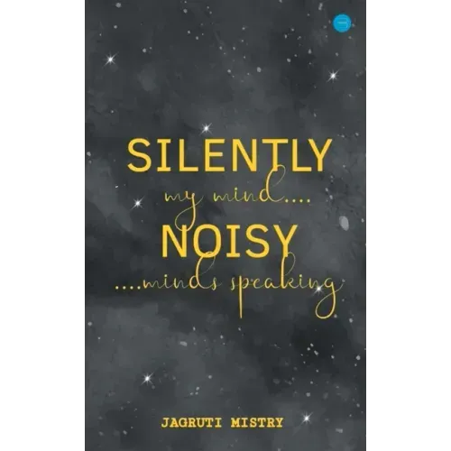 Silently Noisy my mind minds speaking