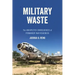 Military Waste: The Unexpected Consequences of Permanent War Readiness