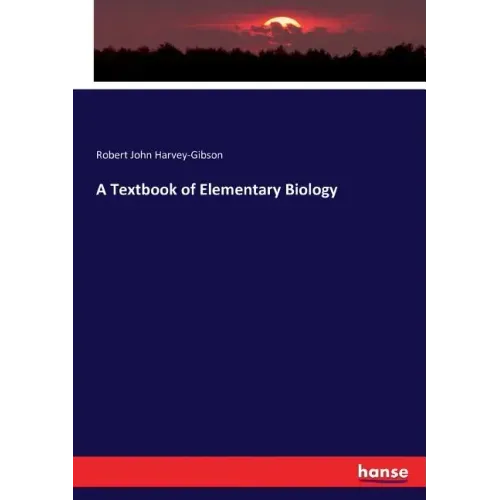 A Textbook of Elementary Biology
