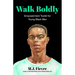 Walk Boldly: Empowerment Toolkit for Young Black Men (Feel Comfortable and Proud in Your Skin as a Black Male Teen)
