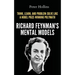 Richard Feynman's Mental Models: How to Think, Learn, and Problem-Solve Like a Nobel Prize-Winning Polymath