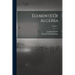 Elements Of Algebra; Volume 1