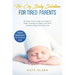 No-Cry Baby Solution for Tired Parents: Discover How to Help Your Baby to Sleep Through the Night, and Have Amazing Sleep from Day One (from Newborn t