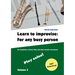 Learn to improvise: For any busy person / Volume 3; Play solos!: for the saxophone, clarinet, flute and other melodic instruments. Tunes, solo templat