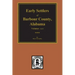 Barbour County, Alabama, Early Settlers Of. (Vols. #1& 2)