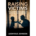 Raising Victims: The Pernicious Rise of Critical Race Theory