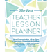 The Best Teacher Lesson Planner: Your Customizable, All-In-One Classroom Organizer with Seating Charts, Activity Plans, Note Pages, Full-Year Calendar